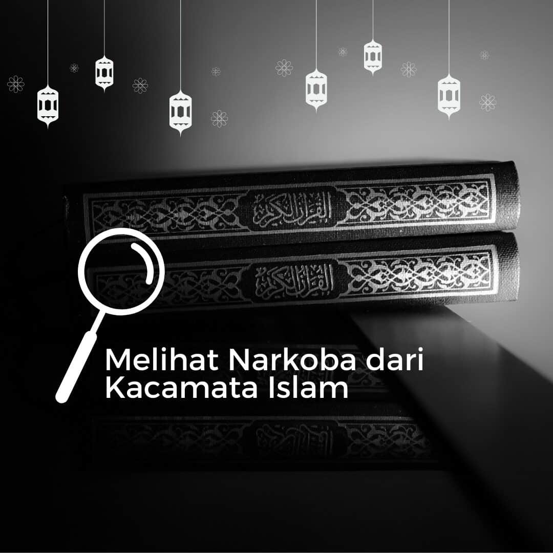 Melihat Narkoba dari Kacamata Islam